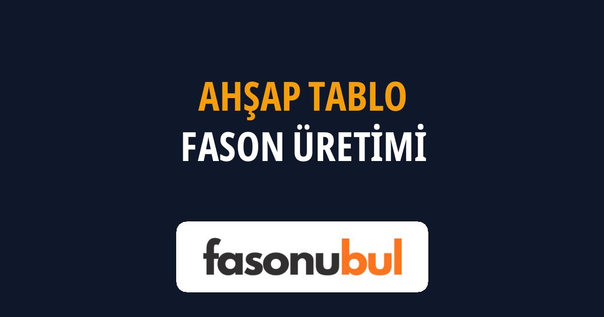 Ahşap Tablo Fason Üreticileri