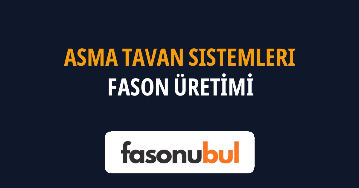 Asma Tavan Sistemleri Fason Üreticileri