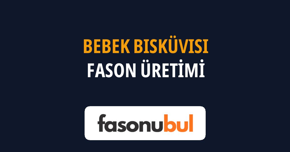 Bebek Bisküvisi Fason Üreticileri