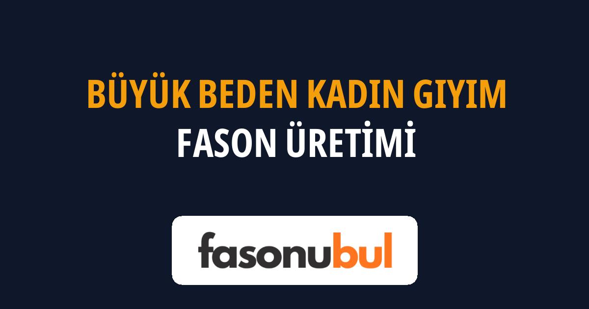 Büyük Beden Kadın Giyim Fason Üreticileri