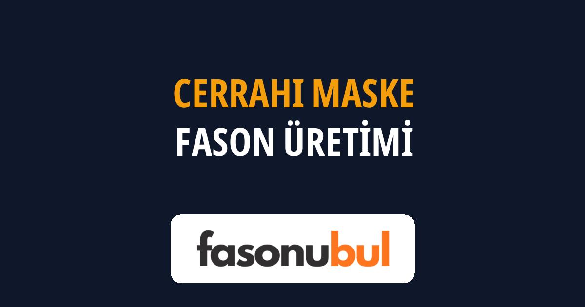 Cerrahi Maske Fason Üreticileri