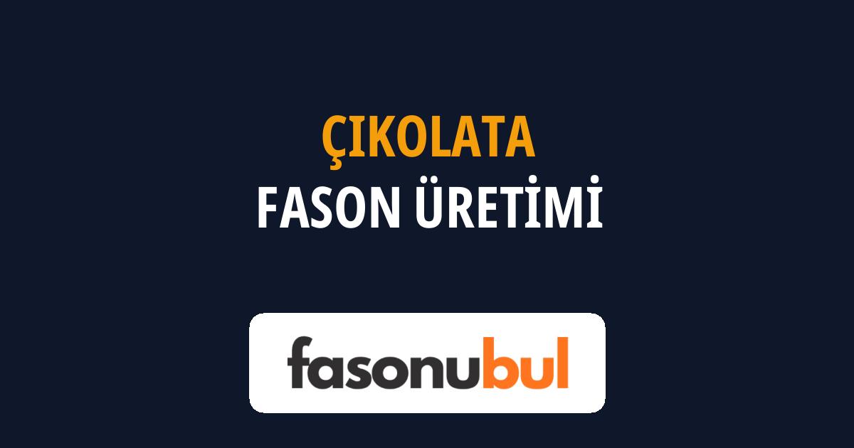 Çikolata Fason Üreticileri