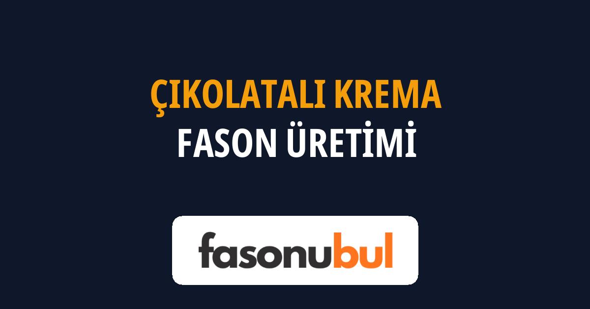 Çikolatalı Krema Fason Üreticileri