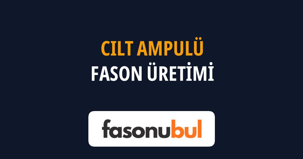 Cilt Ampulü Fason Üreticileri