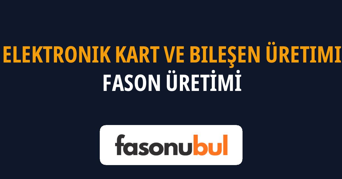 Elektronik Kart ve Bileşen Üretimi Fason Üreticileri