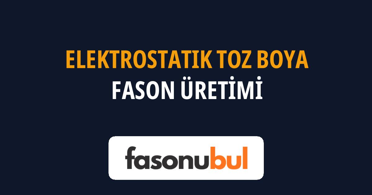 Elektrostatik Toz Boya Fason Üreticileri