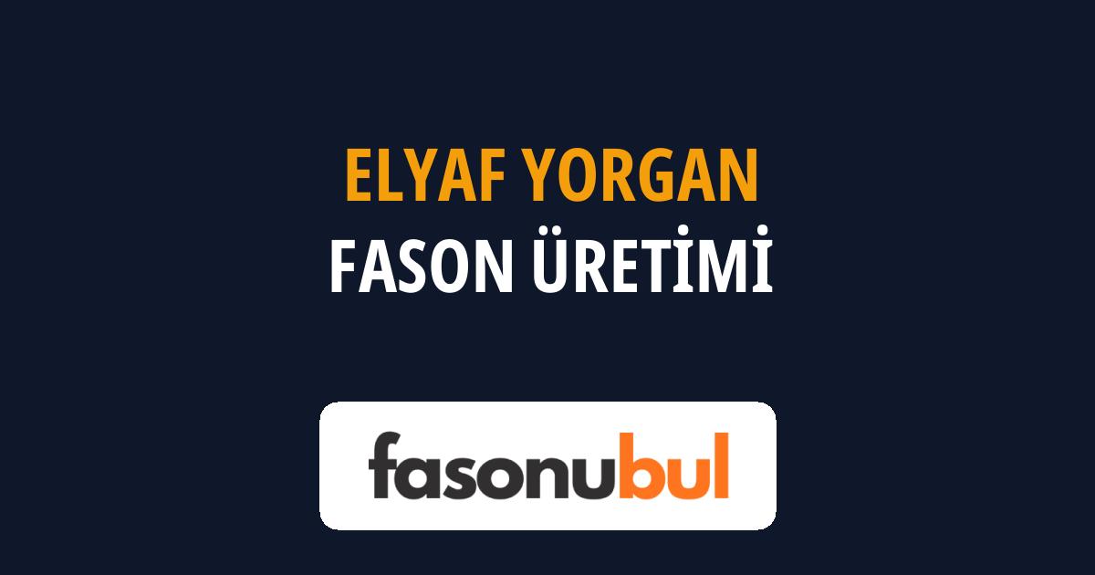 Elyaf Yorgan Fason Üreticileri