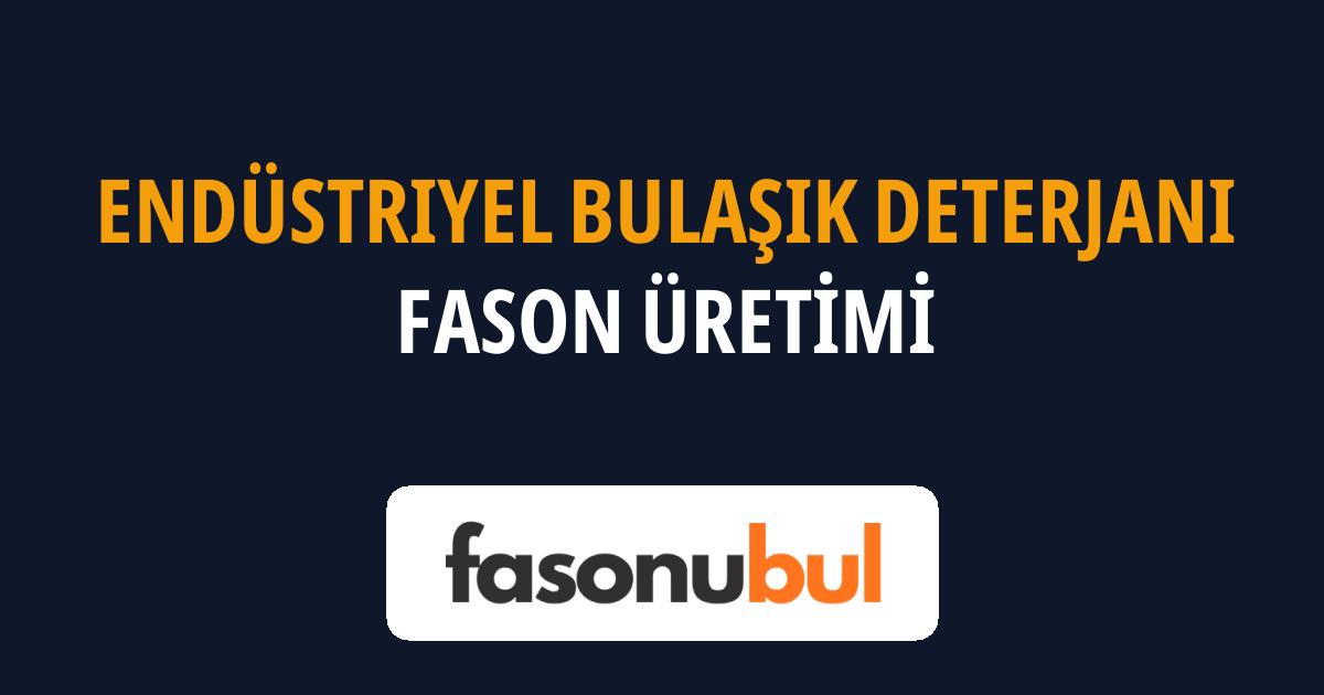 Endüstriyel Bulaşık Deterjanı Fason Üreticileri