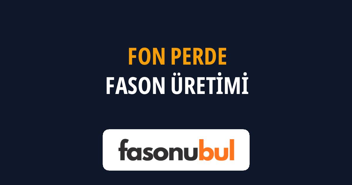 Fon Perde Fason Üreticileri