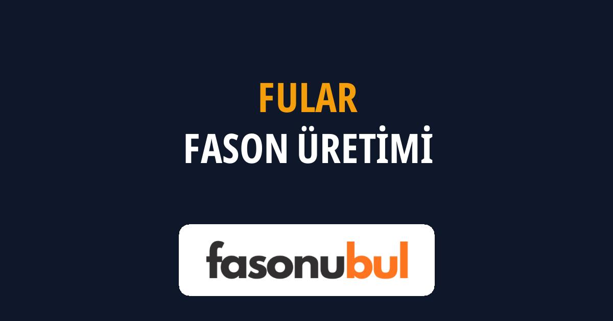 Fular Fason Üreticileri