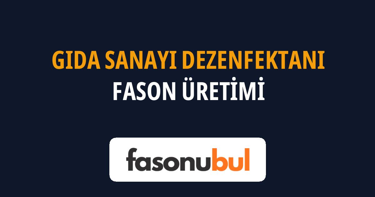 Gıda Sanayi Dezenfektanı Fason Üreticileri