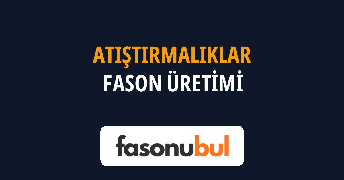 Atıştırmalıklar Fason Üreticileri
