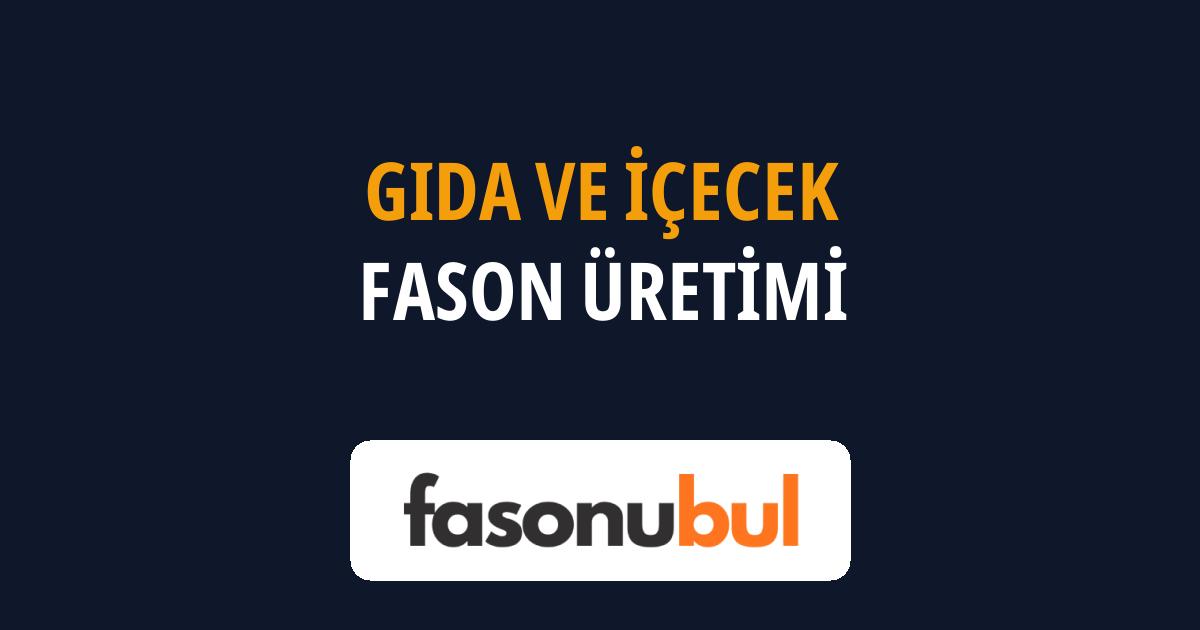 Gıda ve İçecek Fason Üreticileri