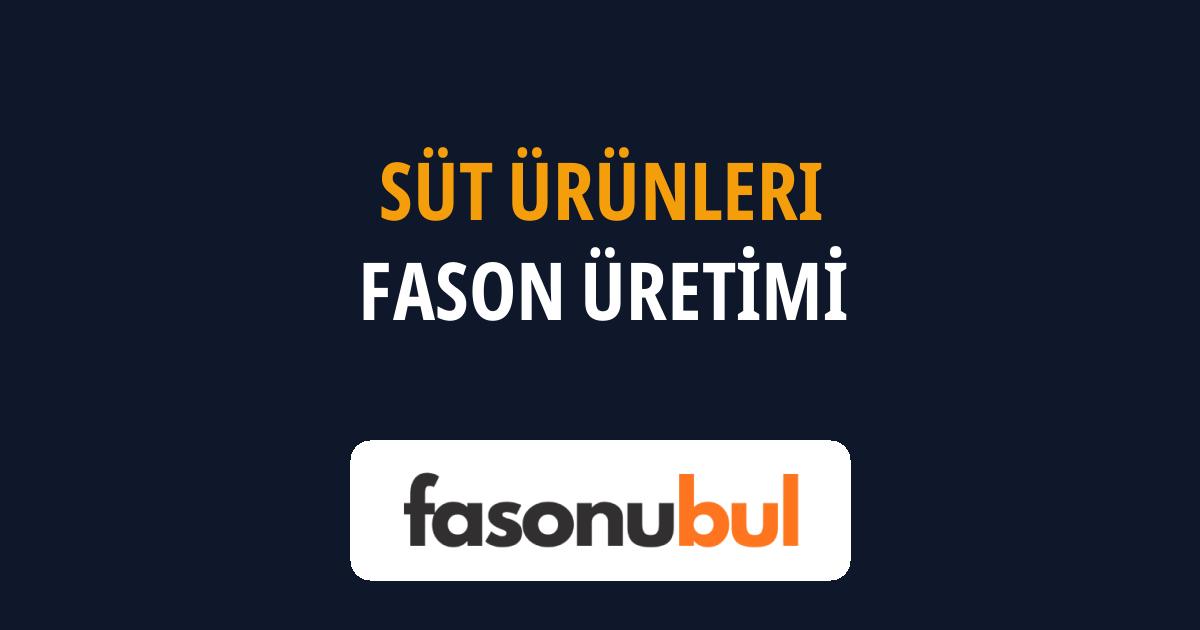 Süt Ürünleri Fason Üreticileri