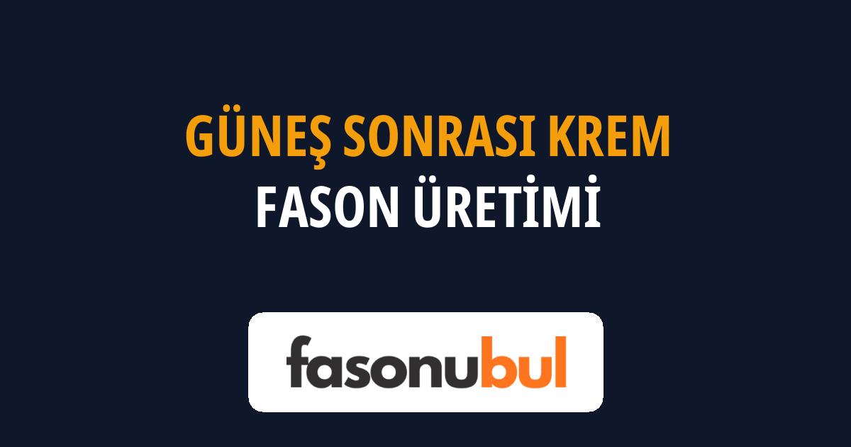 Güneş Sonrası Krem Fason Üreticileri