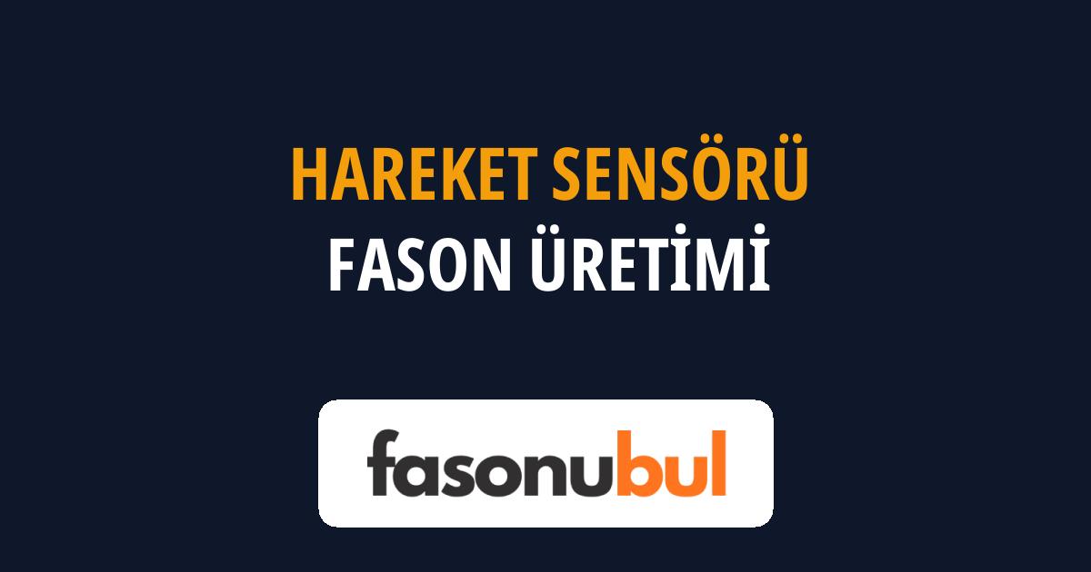 Hareket Sensörü Fason Üreticileri