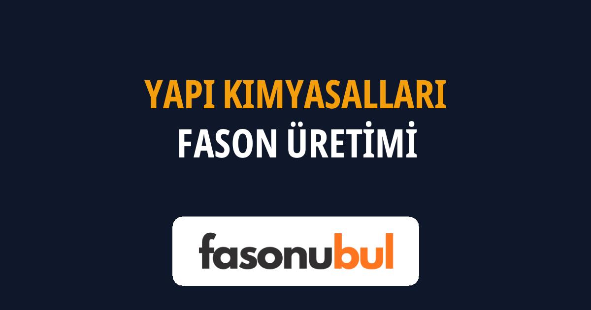 Yapı Kimyasalları Fason Üreticileri