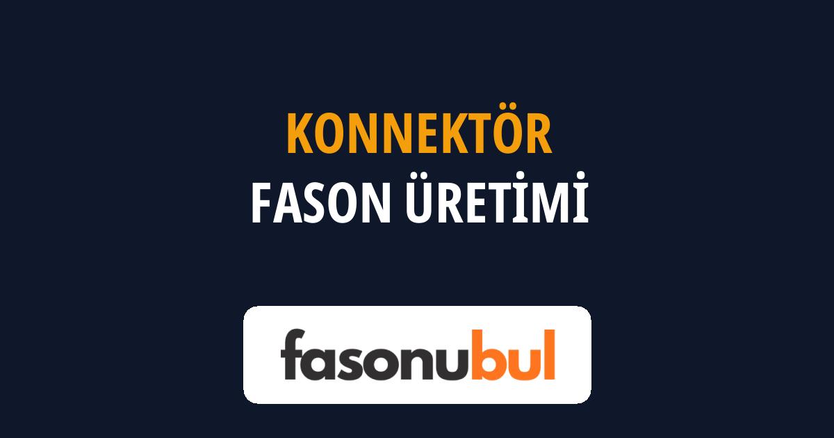 Konnektör Fason Üreticileri