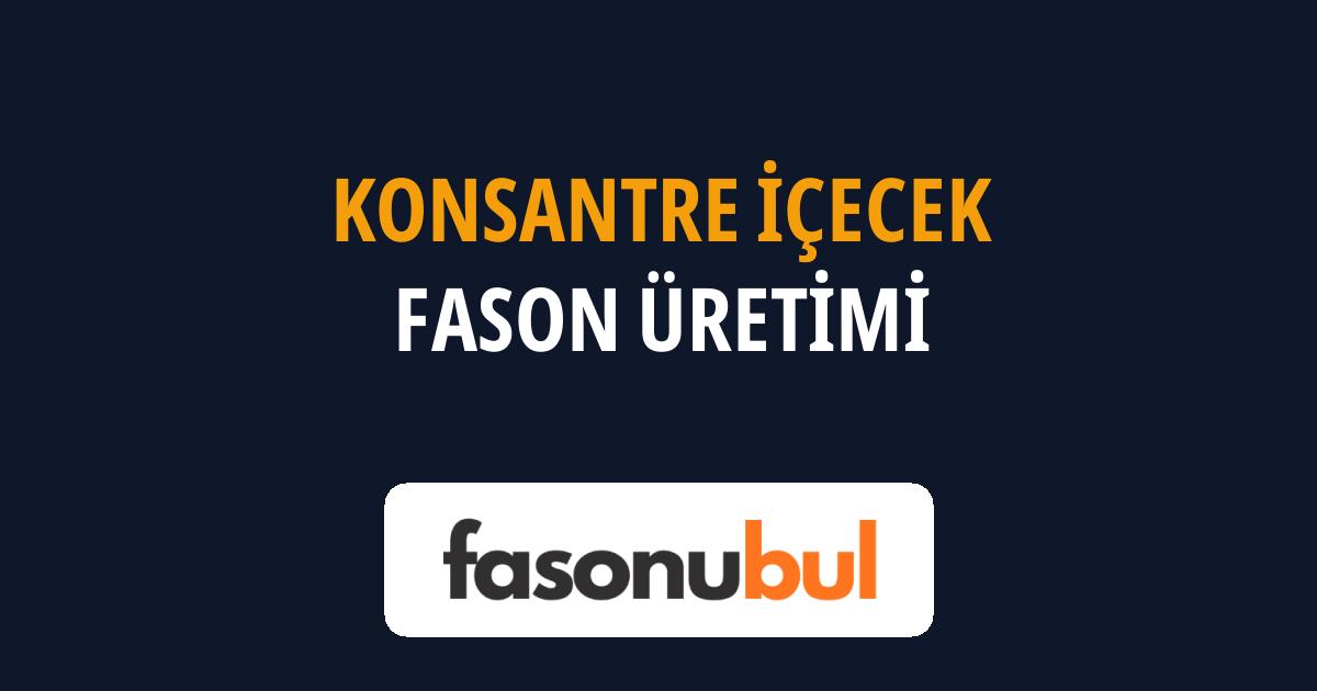 Konsantre İçecek Fason Üreticileri
