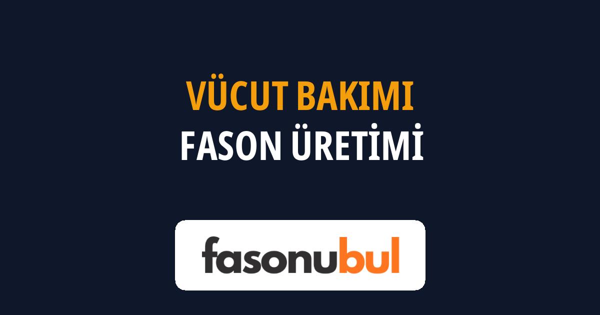 Vücut Bakımı Fason Üreticileri