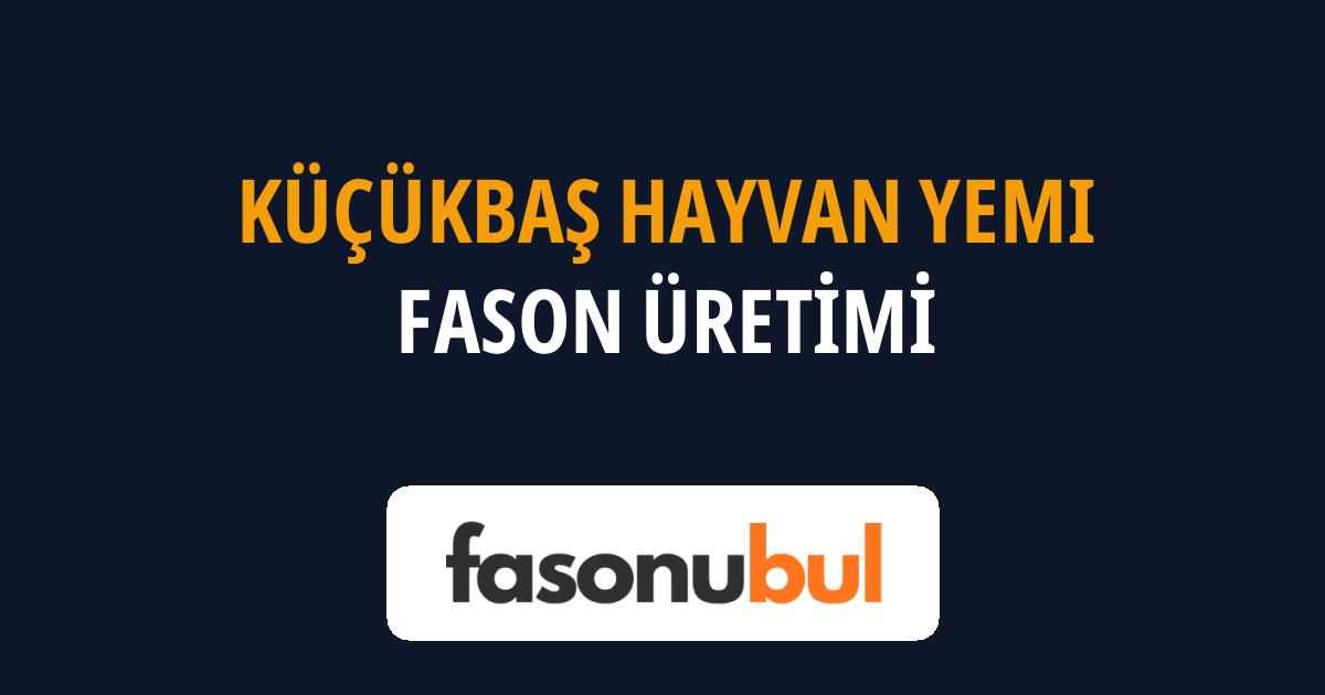 Küçükbaş Hayvan Yemi Fason Üreticileri