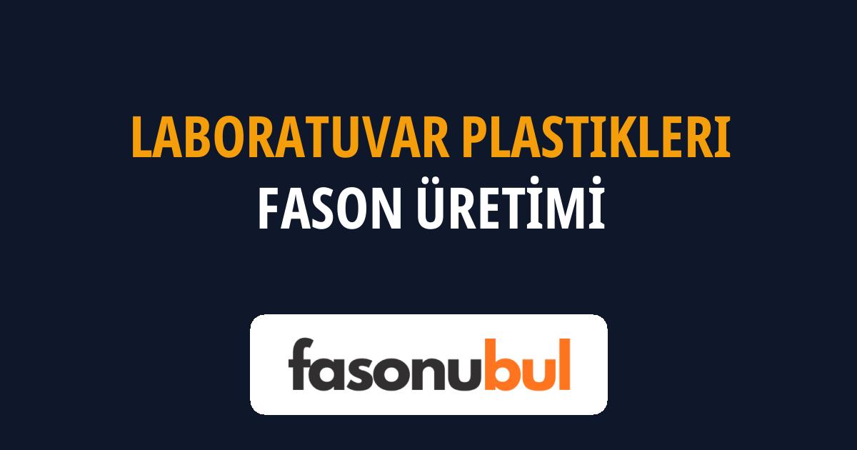 Laboratuvar Plastikleri Fason Üreticileri
