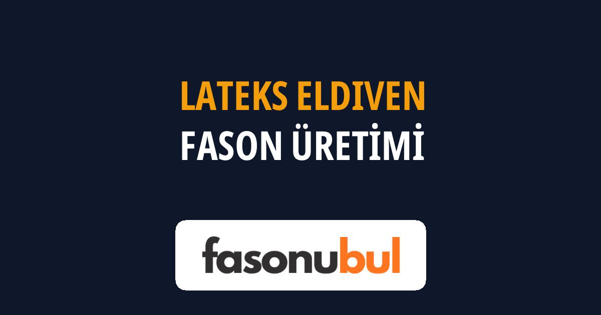 Lateks Eldiven Fason Üreticileri