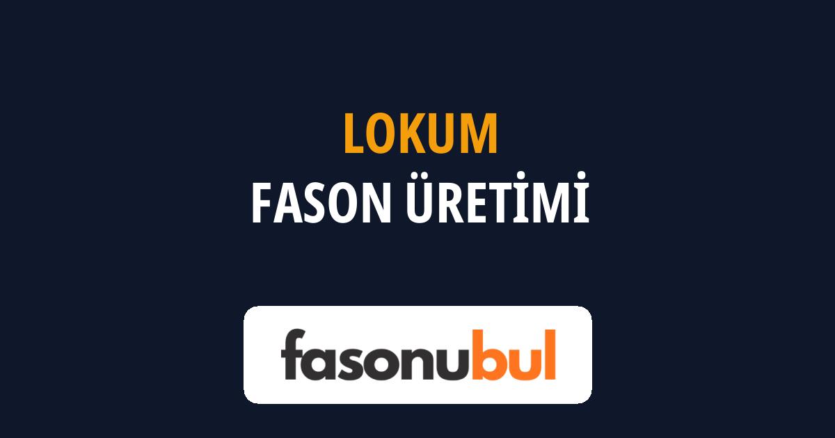 Lokum Fason Üreticileri
