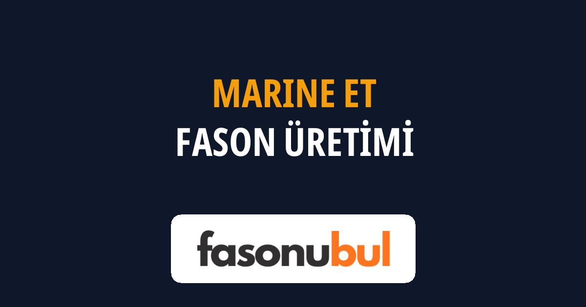 Marine Et Fason Üreticileri