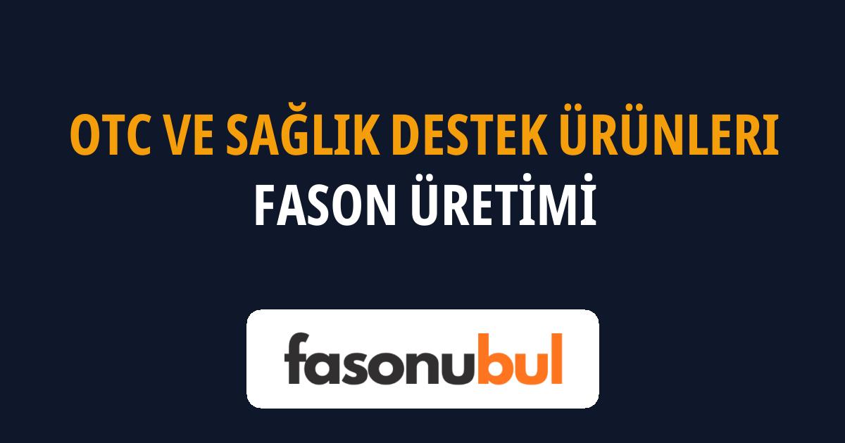 OTC ve Sağlık Destek Ürünleri Fason Üreticileri