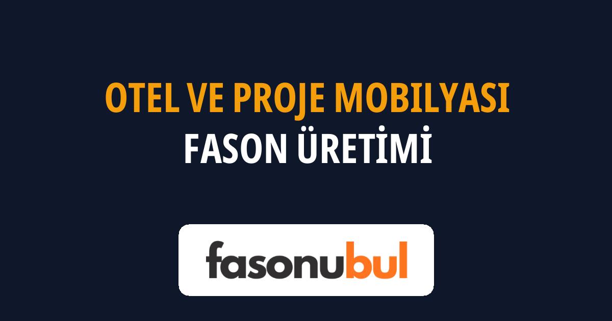Otel ve Proje Mobilyası Fason Üreticileri
