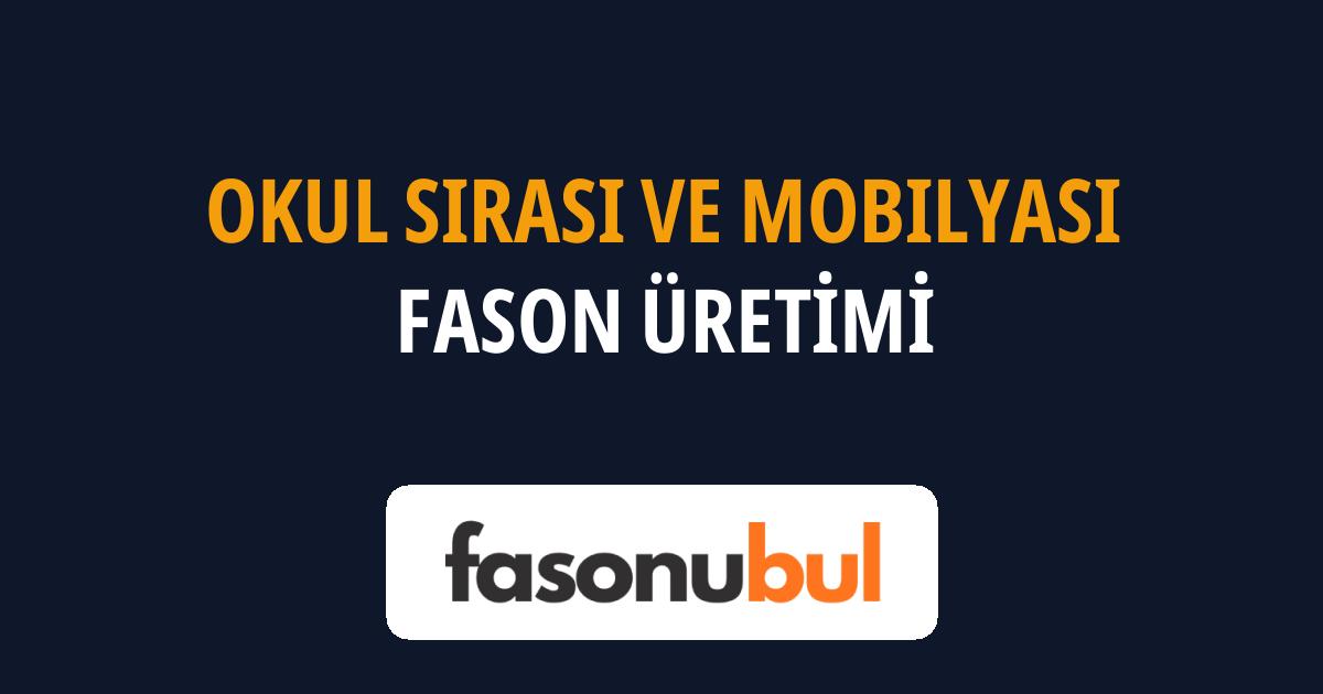 Okul Sırası ve Mobilyası Fason Üreticileri