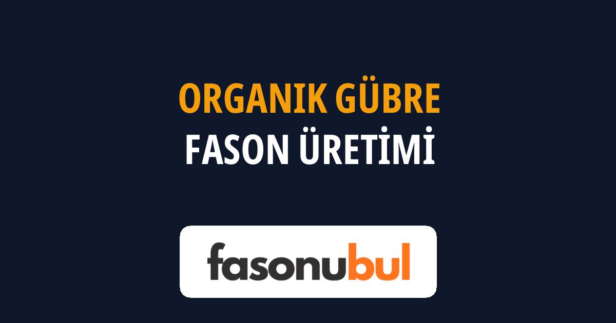Organik Gübre Fason Üreticileri