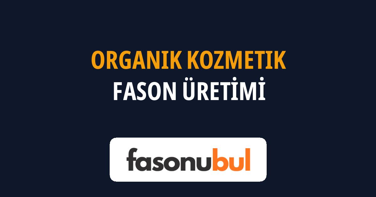 Organik Kozmetik Fason Üreticileri