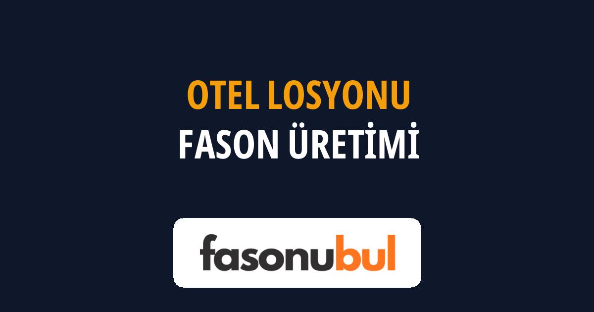 Otel Losyonu Fason Üreticileri