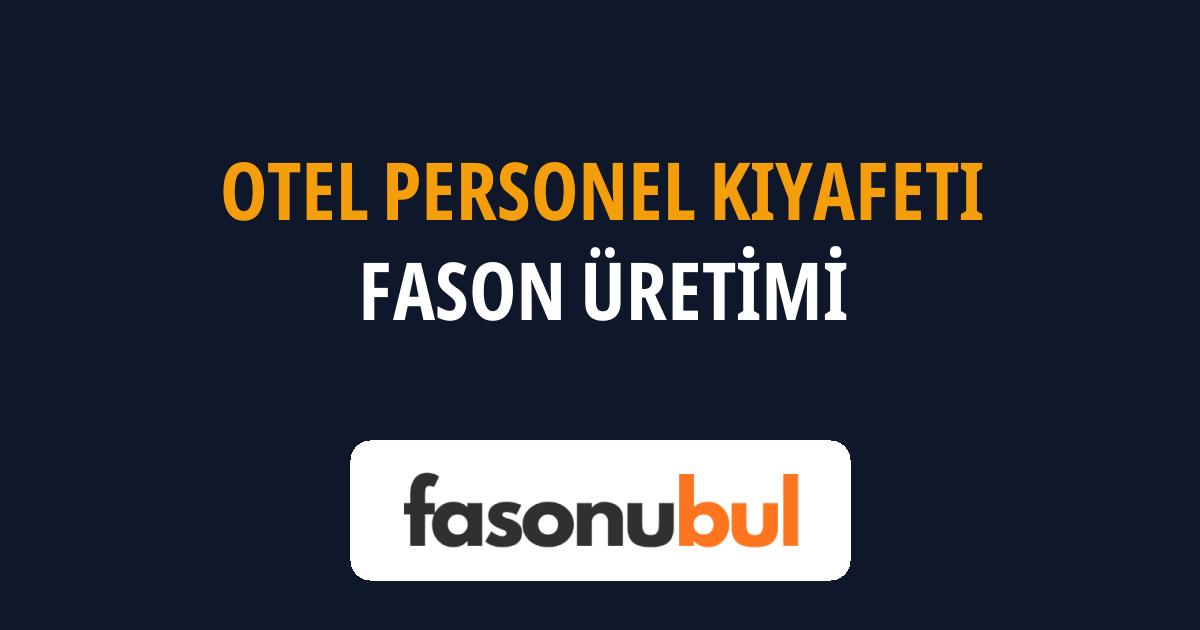 Otel Personel Kıyafeti Fason Üreticileri