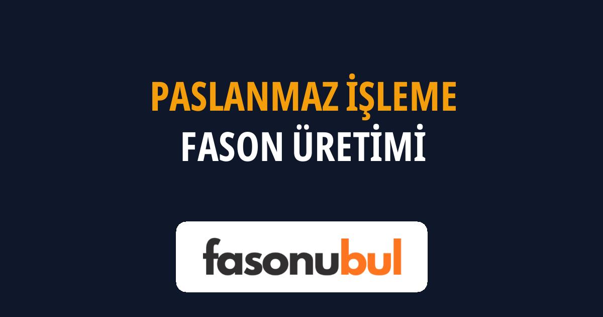 Paslanmaz İşleme Fason Üreticileri