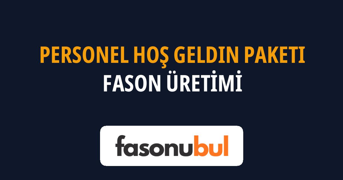Personel Hoş Geldin Paketi Fason Üreticileri