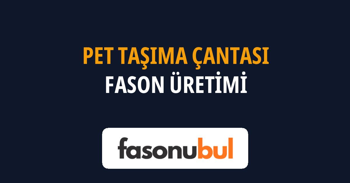 Pet Taşıma Çantası Fason Üreticileri