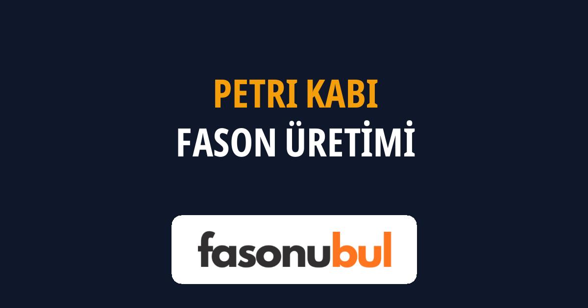 Petri Kabı Fason Üreticileri