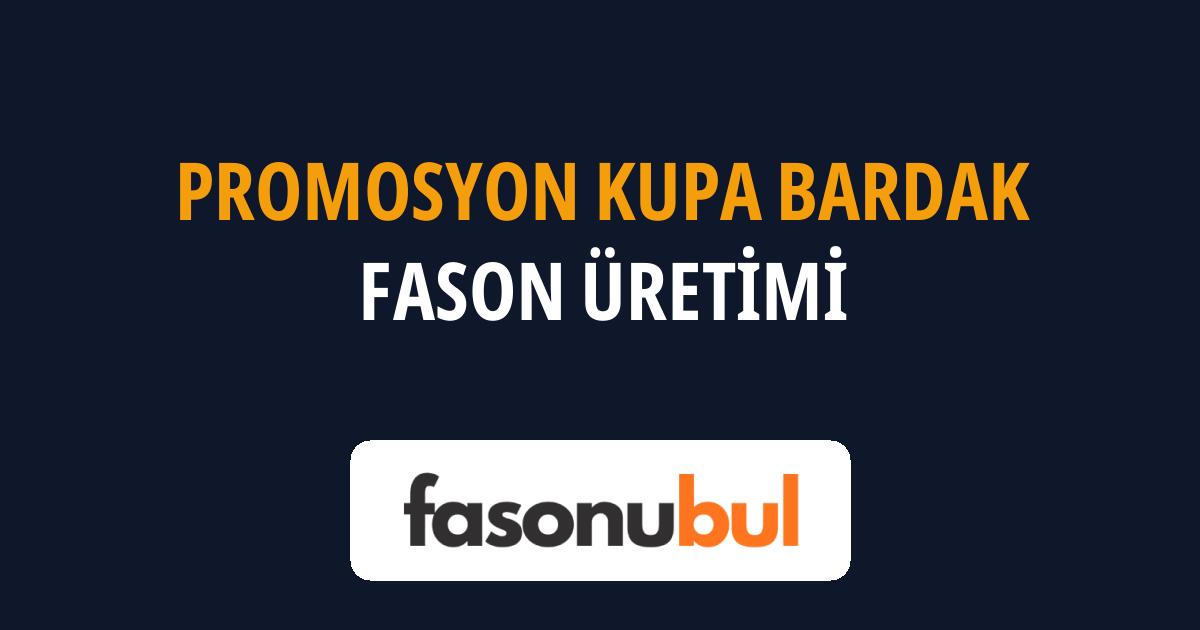 Promosyon Kupa Bardak Fason Üreticileri