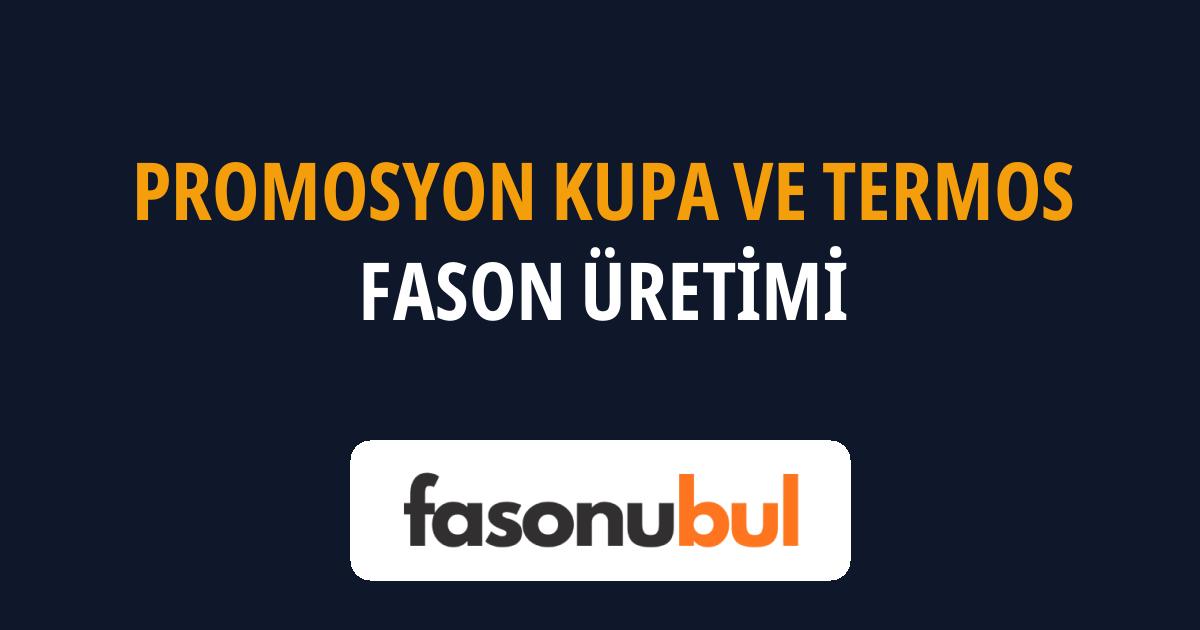 Promosyon Kupa ve Termos Fason Üreticileri