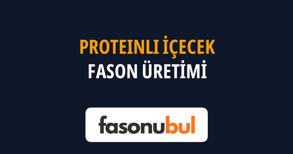 Proteinli İçecek Fason Üreticileri