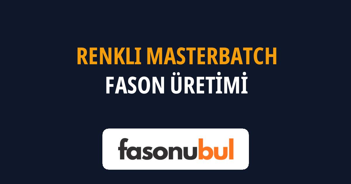Renkli Masterbatch Fason Üreticileri