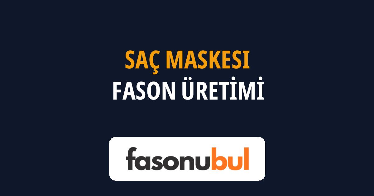 Saç Maskesi Fason Üreticileri