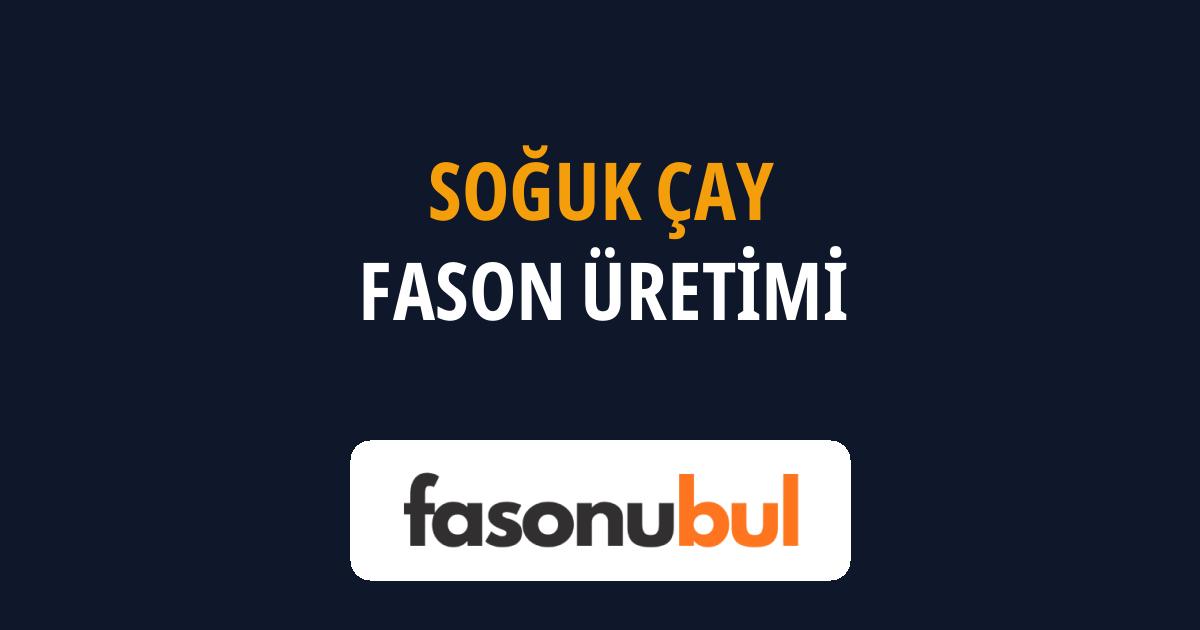 Soğuk Çay Fason Üreticileri