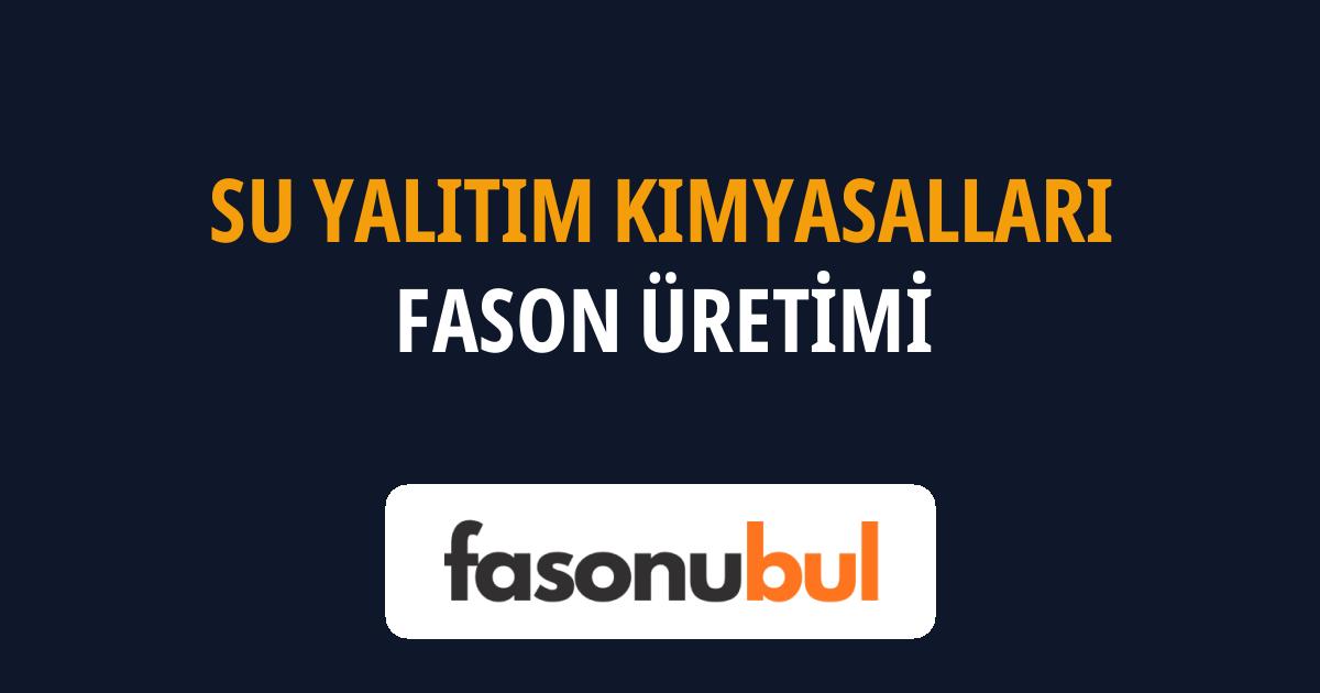 Su Yalıtım Kimyasalları Fason Üreticileri