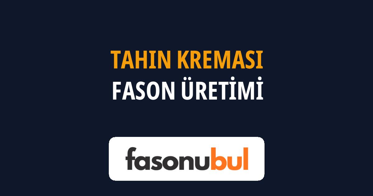 Tahin Kreması Fason Üreticileri