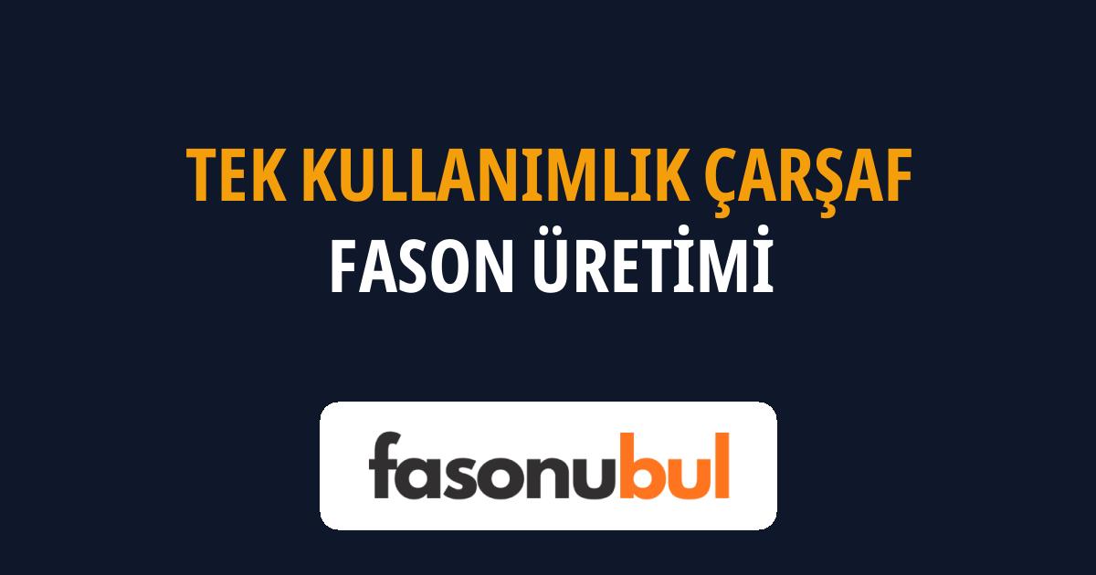 Tek Kullanımlık Çarşaf Fason Üreticileri