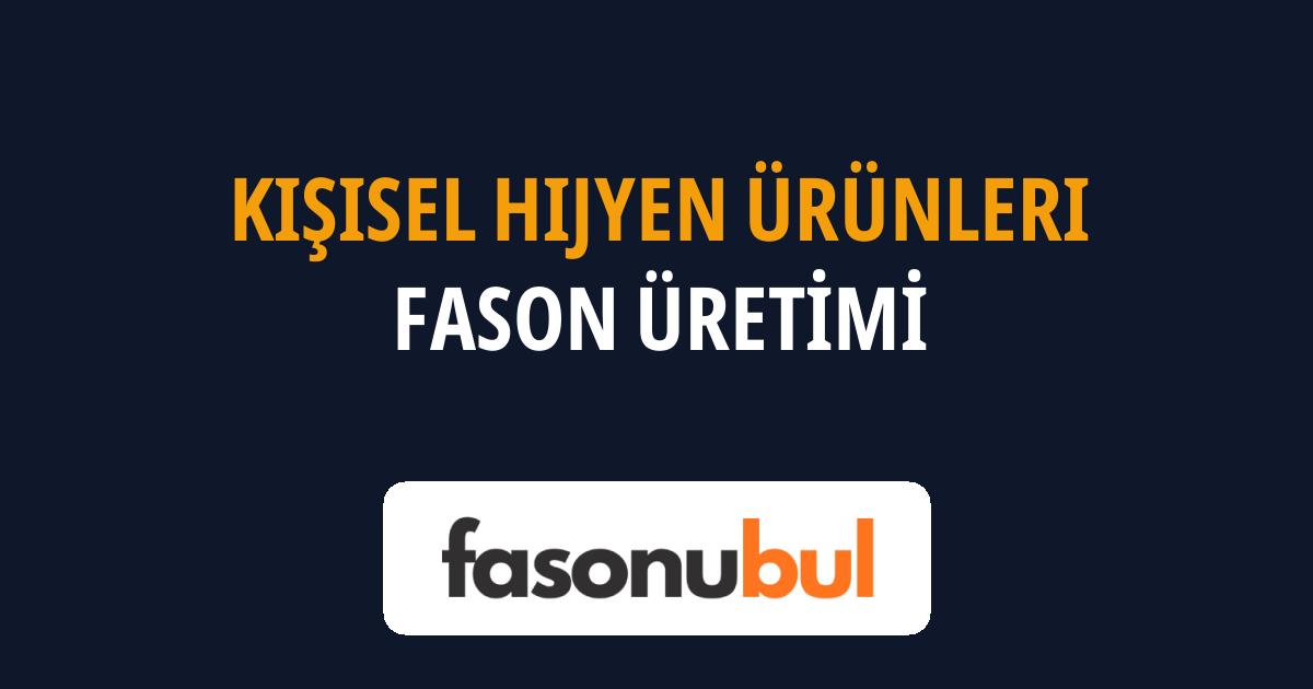 Kişisel Hijyen Ürünleri Fason Üreticileri